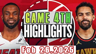 Miami Heat Vs Atlanta Hawks Game 4th Highlights Feb 26,2025 NBA Season 2024-25