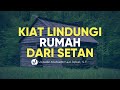 Kiat Melindungi Rumah dari Setan - Ustadz Muhammad Iqbal, ST. - Ceramah Agama