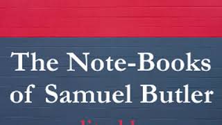 The Note-Books of Samuel Butler by Henry Festing JONES read by Various Part 3/3 | Full Audio Book
