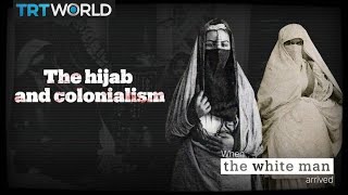 How colonialism objectified and otherised the hijab