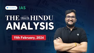 'The Hindu' News Analysis by Abhishek Mishra | 11th Feb, 2024 | Editorial Analysis | IAS English