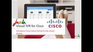 Visualize your Cisco IVR,  Delight your Mobile Customers by Jacada