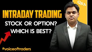 Intraday Trading-கு நான் எத Choose பண்ணுவேன்? Stocks or Options
