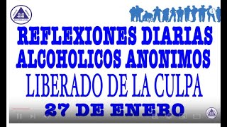 reflexiones diarias de alcoholicos anonimos | 27 de enero | LIBERADO DE LA CULPA