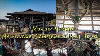 My village Community Hall Tour | Rasam village Musup Yikmo | P/o Balek, P/s Pasighat