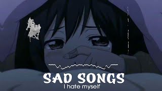 I hate myself 💔Someone You Loved😢 Sad songs tiktok💔 Tiktok songs playlist that is actually good