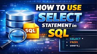 How to use the SELECT Statement in SQL