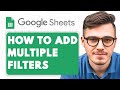 How To Add Multiple Filters In Google Sheets [2025 Guide]
