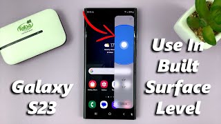 How To Use The Built In Surface Level On Samsung Galaxy S23