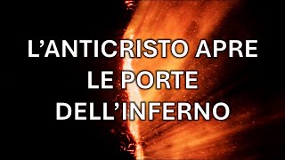 Apocalisse 5 - L'Anticristo apre le porte dell'Inferno - Rivelazioni a Maria Valtorta