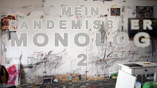 Mein Pandemischer Monolog - 2 - Mai 2020