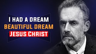 I dreamed of Jesus Christ ... I had a dream | Jordan Peterson