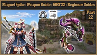 P22 - Magnet Spike - MS - Weapon Guide - Monster Hunter Frontier Beginner Guides