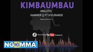 HammerQ ft kivurande =kimbaumbau (walete)Audio