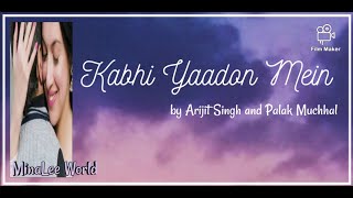 Kabhi Yaadon Mein || Arijit Singh and Palak Muchhal || Eng transl || Lyric video || MinaLee World