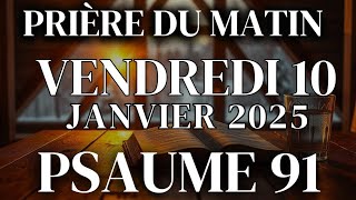 Prière Du Matin | Vendredi 10 Janvier | Evangile et Psaume du Jour