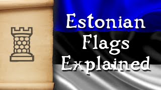 Estonian Flags Explained