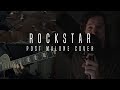 Post Malone - Rockstar (BMTH STYLE FULL BAND HEAVY/METAL COVER)