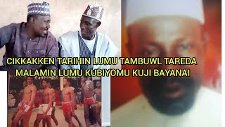 TARIHIN LUMU NA TAMBUWL TAREDA MALAMIN LUMU KUBIYOMU KUSHA LABARI