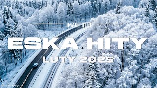 Eska Hits February 2025 ✬ New releases 2025 ✬ New music 2025 ✬ Latest hits of Radio Eska 2025