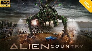 Alien Country 2024 Full Movie 🌌👽 | Sci-Fi Thriller Extravaganza