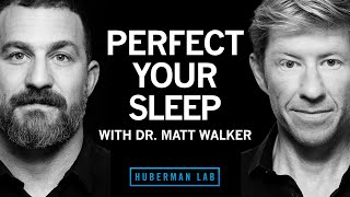 Dr. Matt Walker: The Science & Practice of Perfecting Your Sleep