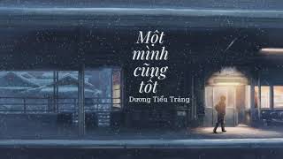 Một mình cũng tốt 一个人挺好) - Dương Tiểu Tráng 杨小壮 《 1 Hour 》