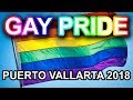 GAY PRIDE PV 2018 - FESTIVAL LGBT PUERTO VALLARTA - ORGULLO GAY