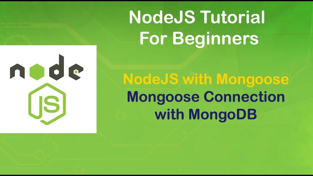 Nodejs Tutorial For Beginners Mongoose Connection With Mongodb Youtube Nodejs Tutorial For Beginners Mongoose Connection With Mongodb Youtube