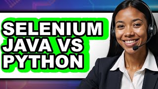 Selenium Java vs Python - Full Comparison