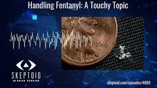 Handling Fentanyl: A Touchy Topic