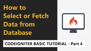Codeigniter Basic Tutorial - How to Select or Fetch data from database - Part 4