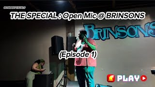 THE SPECIAL:Open Mic @ BRINSONS•[Episode 1]