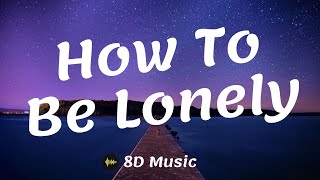 Rita Ora - How To Be Lonely (8D Music)