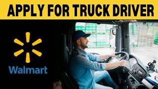 How To Apply For Walmart Truck Driver