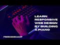 Learn Responsive Web Design By Building A Piano - FreeCodeCamp