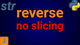 How To Reverse A String In Python Without Slicing