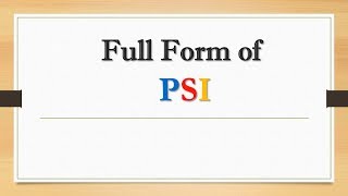 Full Form of PSI || Did You Know?