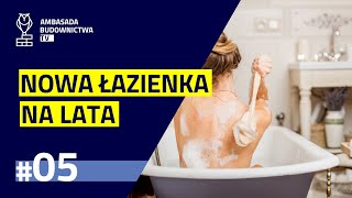 #5 – Nowa łazienka na lata. O czym pomyśleć zanim zaczniesz wykończenie lub remont łazienki?