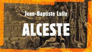 J.-B. Lully - Alceste (Malgoire, 2006)