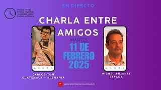 Charla entre Amigos. Carlos Tum (Guatemala y Alemania) y Miguel Pujante (España)