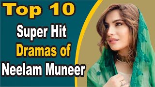 Top 10 Super Hit Dramas of Neelam Muneer || Pak Drama TV