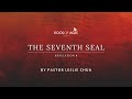 The Seventh Seal by Ps Leslie Chua | 28 August 2022