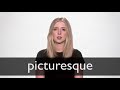 How to pronounce PICTURESQUE in British English