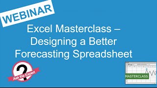 Webinar Replay - Excel Masterclass - Designing a better forecasting spreadsheet