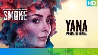 Yana by Paniza Rahnama | SMOKE | An Eros Now Original Series | All Episodes Streaming Now
