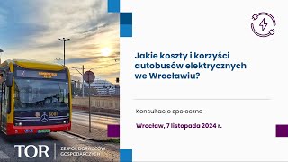 Jakie koszty i korzyści autobusów elektrycznych we Wrocławiu?  - nagranie ze spotkania