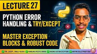 Python Error Handling & Try/Except | Lecture 27 | Master Exception Blocks & Robust Code 🐍