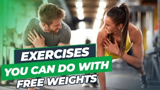 Exercises You Can Do With Free Weights - Best Exercises For Improving Your Body With Free Weights