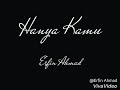 Hanya Kamu - Erfin Ahmad